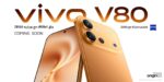 فيفو “vivo” تمهّد لإطلاق هاتف V80 في مصر بتصميم استثنائي وتقنيات تصوير متطورة وأداء يرتقي بتجربة المستخدم